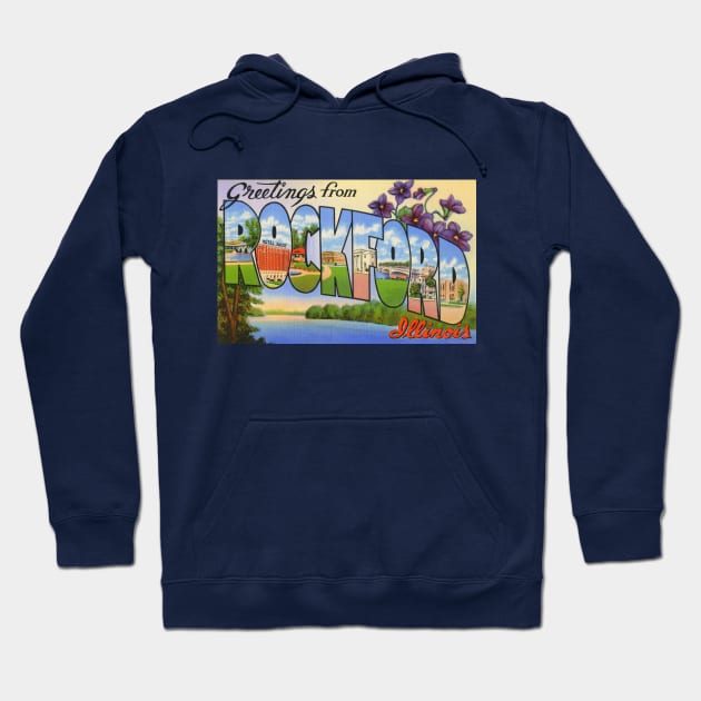 Greetings from Rockford Illinois, Vintage Large Letter Postcard Hoodie by Naves